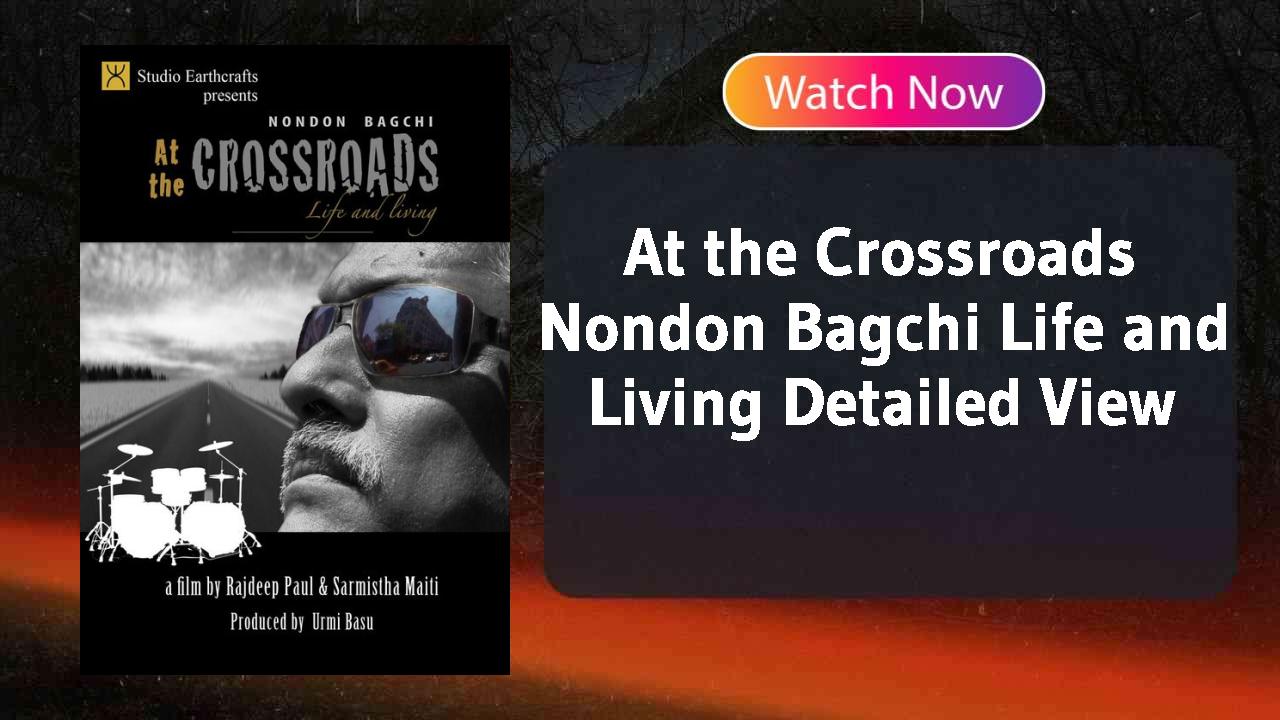 At the Crossroads Nondon Bagchi Life and Living