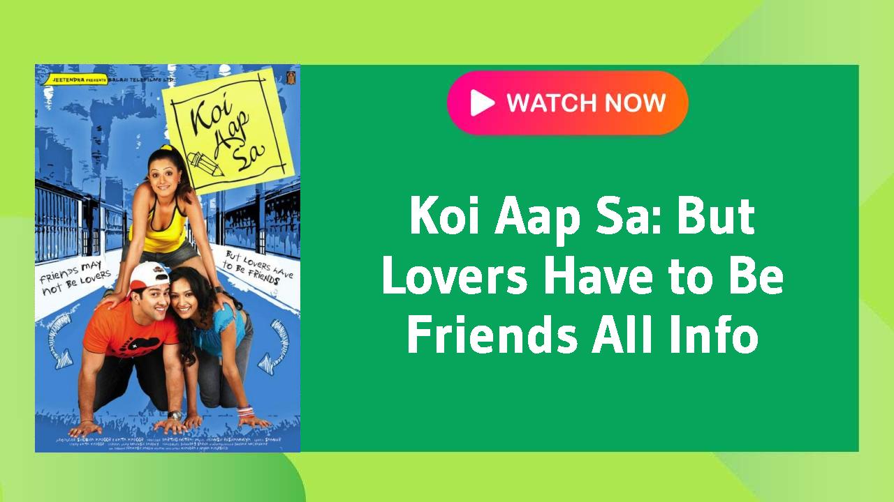 Koi Aap Sa: But Lovers Have to Be Friends